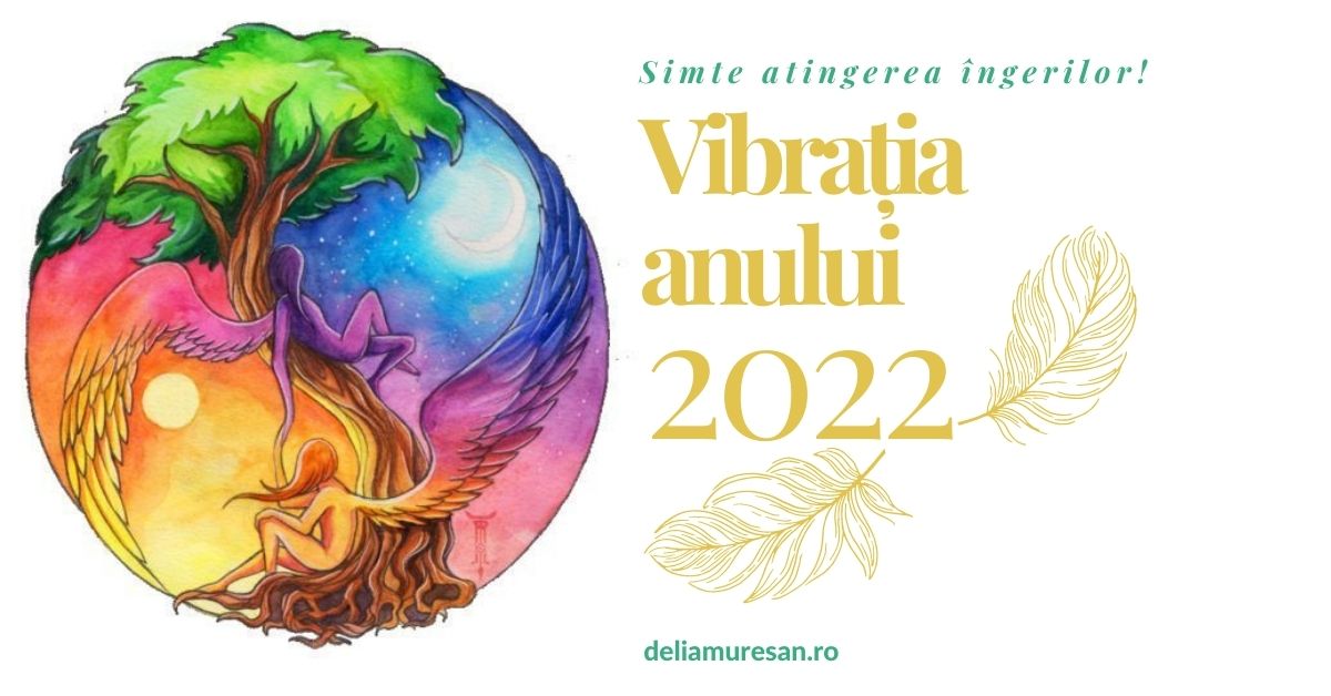 You are currently viewing Vibrația anului 2022 – 6