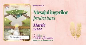 Read more about the article Mesajul îngerilor pentru luna MARTIE 2022