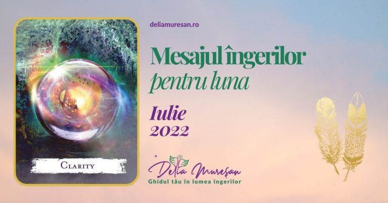 Read more about the article Mesajul îngerilor pentru luna IULIE 2022