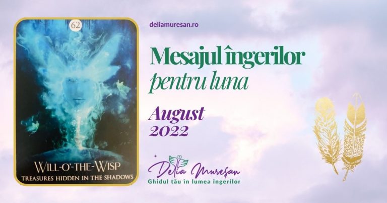 Read more about the article Mesajul îngerilor pentru luna AUGUST 2022