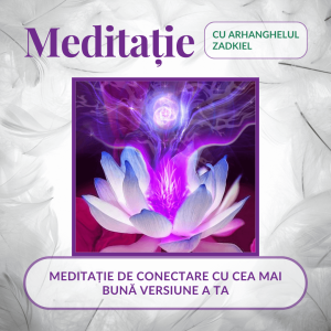 Meditație cu Arhanghelul Zadkiel – Meditație de conectare cu cea mai bună versiune a ta